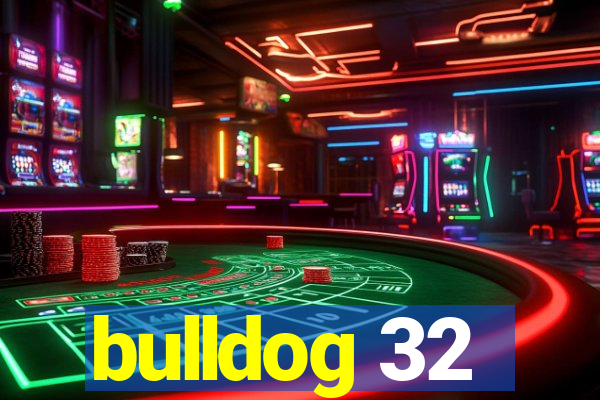 bulldog 32